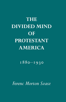 Hardcover Divided Mind of Protestant America, 1880-1930 Book