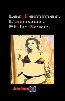 Paperback Les Femmes. L'amour. Et le Sexe. [French] Book