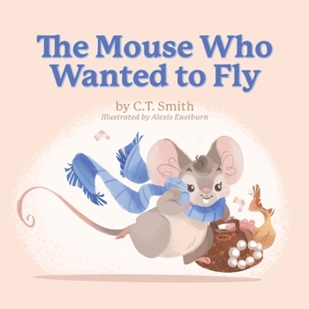 Paperback The Mouse Who Wanted to Fly Book