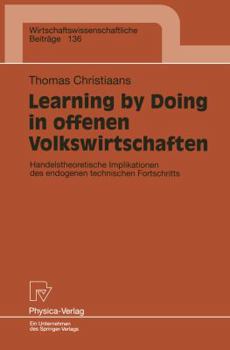 Paperback Learning by Doing in Offenen Volkswirtschaften: Handelstheoretische Implikationen Des Endogenen Technischen Fortschritts [German] Book