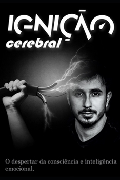 Paperback Ignição Cerebral: O despertar da consciência e inteligência emocional [Portuguese] Book