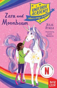 Unicorn Academy: Zara and Moonbeam (Unicorn Academy: Where Magic Happens)