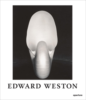 Edward Weston: The Flame of Recognition (Aperture Monograph)