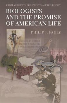 Paperback Biologists and the Promise of American Life: From Meriwether Lewis to Alfred Kinsey Book