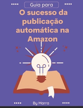 Paperback Guia para o sucesso da publicação automática [Portuguese] Book