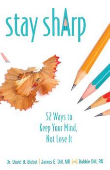 Paperback Stay Sharp: 52 Ways to Keep Your Mind, Not Lose It Book