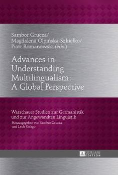 Hardcover Advances in Understanding Multilingualism: A Global Perspective Book