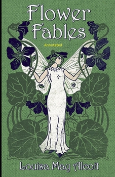 Paperback Flower Fables Annotated Book