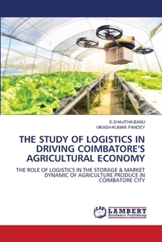The Study of Logistics in Driving Coimbatore's Agricultural Economy