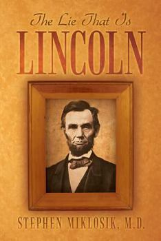 Paperback The Lie That Is Lincoln Book