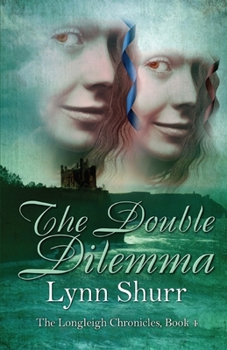 The Double Dilemma - Book #4 of the Longleigh Chronicles