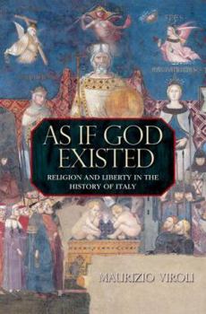 Hardcover As If God Existed: Religion and Liberty in the History of Italy Book