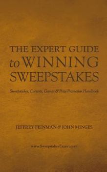 Paperback The Expert Guide to Winning Sweepstakes: Sweepstakes, Contests, Games & Prize Promotion Handbook Book