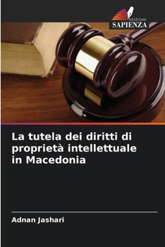 Paperback La tutela dei diritti di proprietà intellettuale in Macedonia [Italian] Book