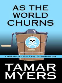 As the World Churns - Book #16 of the Pennsylvania Dutch Mystery