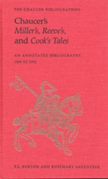 Hardcover Chaucer's Miller's, Reeve's, and Cook's Tales: An Annotated Bibliography 1900-1992 Book