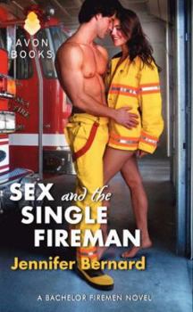 Mass Market Paperback Sex and the Single Fireman: A Bachelor Firemen Novel Book