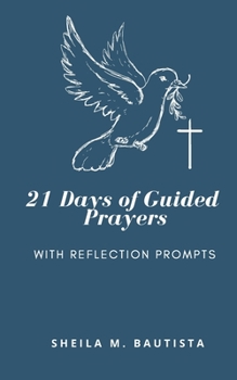 Paperback 21 Days of Guided Prayers: (with reflection prompts) Book