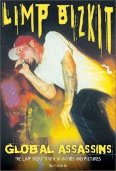 Paperback Global Assassins: The Limp Bizkit Story in Words and Pictures Book