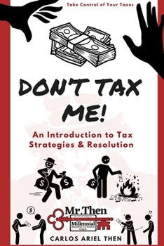 Paperback Don't Tax Me!: An Introduction to Tax Strategies & Resolution Book