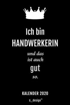 Kalender 2020 f�r Handwerker / Handwerkerin: Wochenplaner / Tagebuch / Journal f�r das ganze Jahr: Platz f�r Notizen, Planung / Planungen / Planer, Erinnerungen und Spr�che