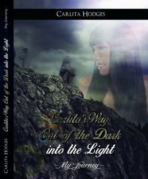 Paperback Carlita's Way: Out of the Dark into the Light My Journey Book