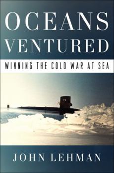 Hardcover Oceans Ventured: Winning the Cold War at Sea Book