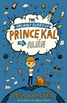 Paperback The Unlikely Diary of Prince Kal the Alien Book