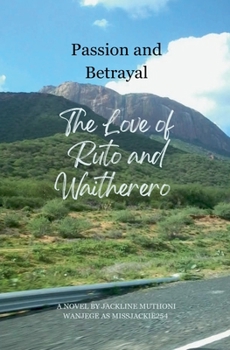 Passion and Betrayal: The Love of Ruto and Waitherero