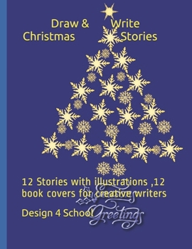 Paperback Draw & Write Christmas Stories: 12 Stories with illustrations,12 book covers for creative writers Book