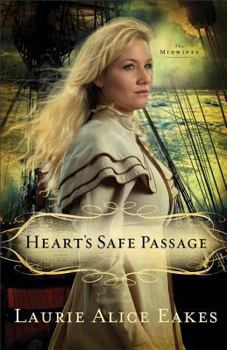 Heart's Safe Passage - Book #2 of the Midwives