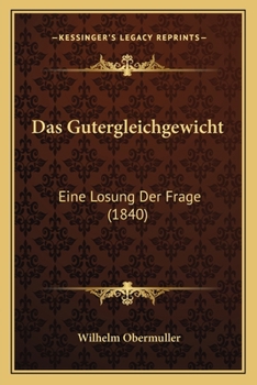 Paperback Das Gutergleichgewicht: Eine Losung Der Frage (1840) [German] Book