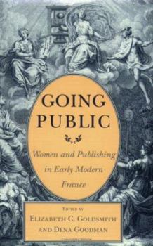 Paperback Going Public: Women and Publishing in Early Modern France (Reading Women Writing) Book