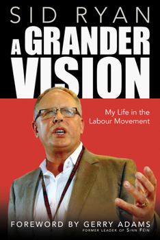 Paperback A Grander Vision: My Life in the Labour Movement Book