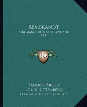 Paperback Rembrandt: A Romance of Divine Love and Art Book