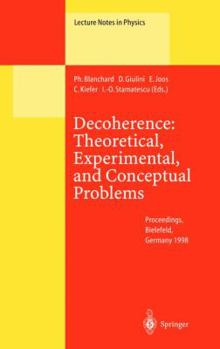 Paperback Decoherence: Theoretical, Experimental, and Conceptual Problems: Proceedings of a Workshop Held at Bielefeld Germany, 10-14 November 1998 Book