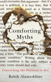 Hardcover Comforting Myths: Concerning the Political in Art Book