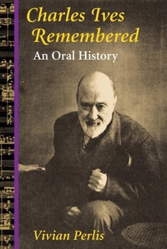 Paperback Charles Ives Remembered: An Oral History Book