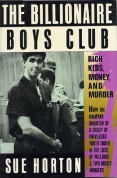Hardcover The Billionaire Boys Club: Rich Kids, Money and Murder Book