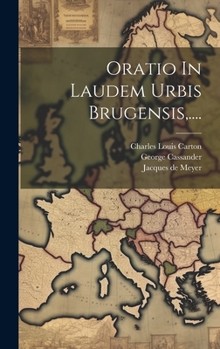 Hardcover Oratio In Laudem Urbis Brugensis, .... [Latin] Book