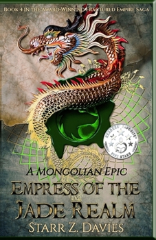 Empress of the Jade Realm: A Mongolian Epic - Book #4 of the Fractured Empire