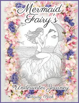 Paperback Mermaid Fairy's Underwater Journey: Coloring Book - Relaxing Underwater Art for All Ages Book