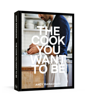 Hardcover The Cook You Want to Be: Everyday Recipes to Impress [A Cookbook] Book