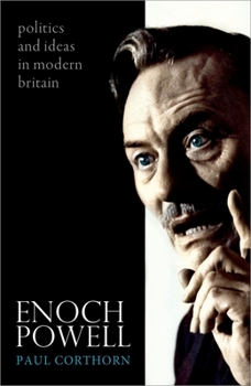 Hardcover Enoch Powell: Politics and Ideas in Modern Britain Book