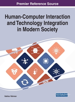 Hardcover Human-Computer Interaction and Technology Integration in Modern Society Book