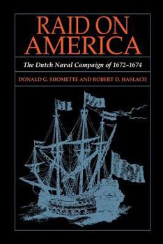 Paperback Raid on America: The Dutch Naval Campaign of 1672-1674 Book