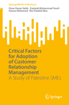 Paperback Critical Factors for Adoption of Customer Relationship Management: A Study of Palestine SMEs Book