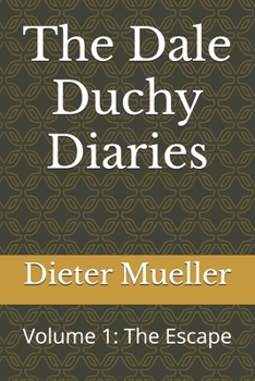 Paperback The Dale Duchy Diaries: Volume 1: The Escape Book