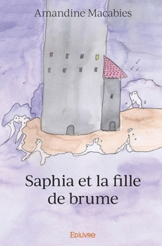 Paperback Saphia et la fille de brume [French] Book