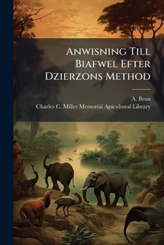 Paperback Anwisning Till Biafwel Efter Dzierzons Method [Swedish] Book